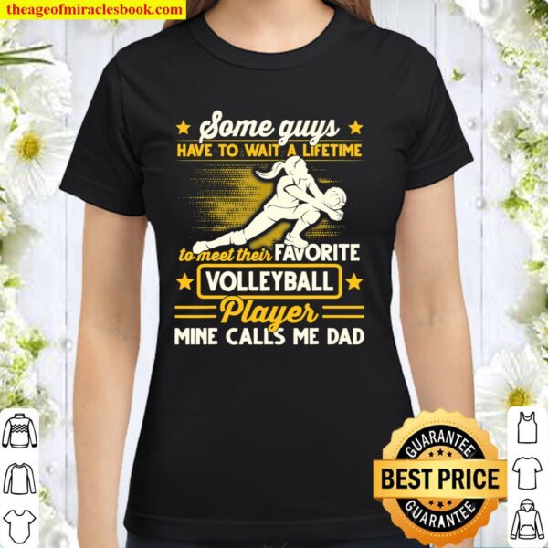 Volleyball Player Calls Me Dad Classic Women T-Shirt
