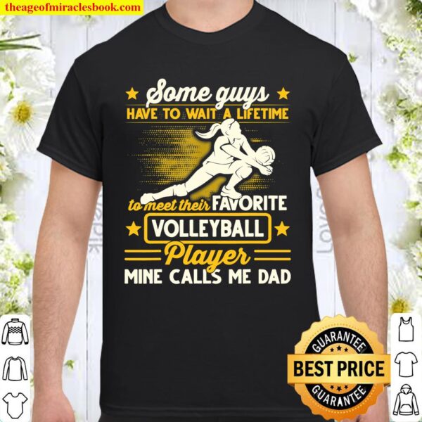 Volleyball Player Calls Me Dad Shirt