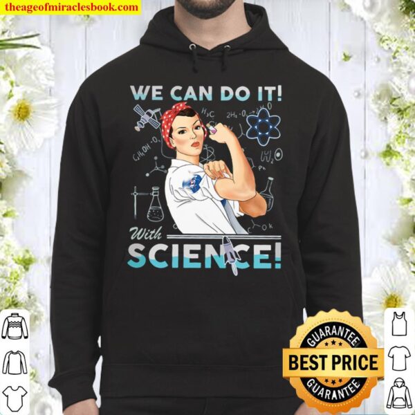 WE CAN DO IT WITH SCIENCE Hoodie