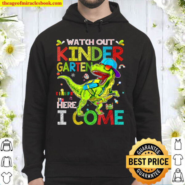 Watch Out Kindergarten Here I Come Dinosaurs Back To School Hoodie