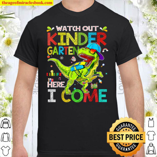 Watch Out Kindergarten Here I Come Dinosaurs Back To School Shirt