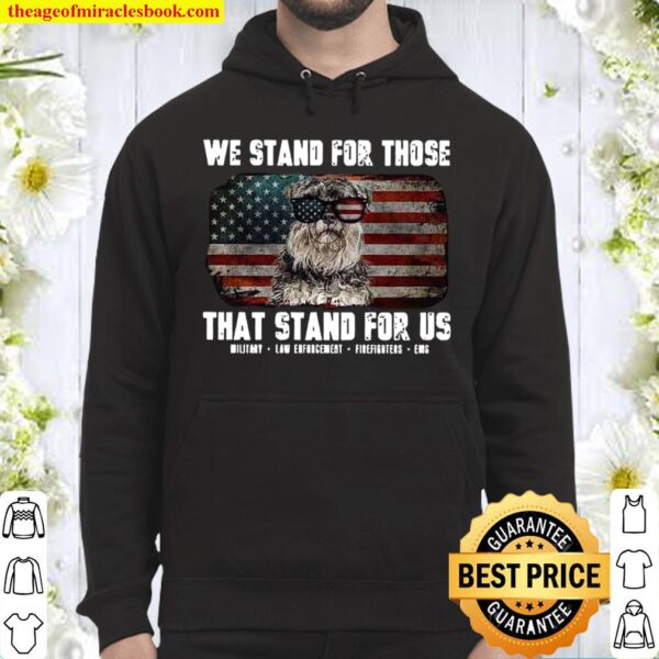 We Stand For Those That Stand For Us Hoodie