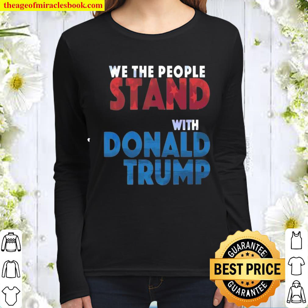 We The People Stand With Donald Trump Women Long Sleeved