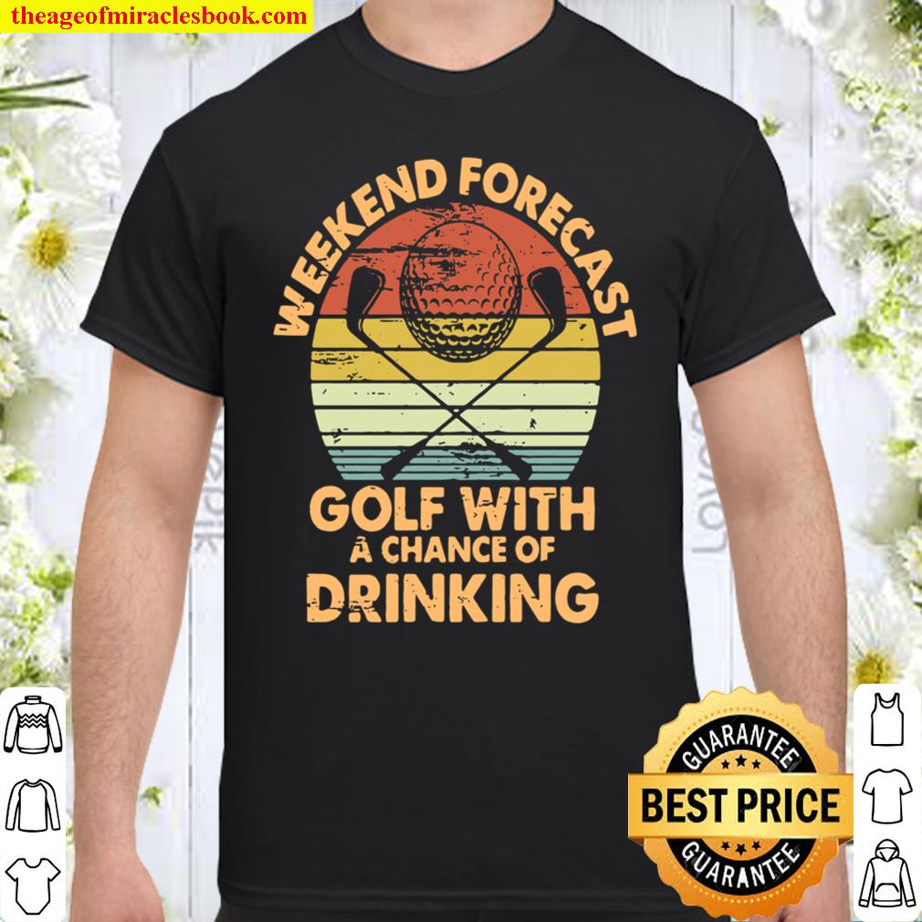 Weekend Forecast Golf With A Chance Of Drinking Shirt