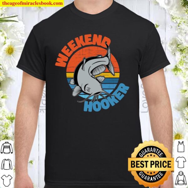 Weekend Hooker Shirt - Fathers Day Gift - Funny Mens Fishing Shirt
