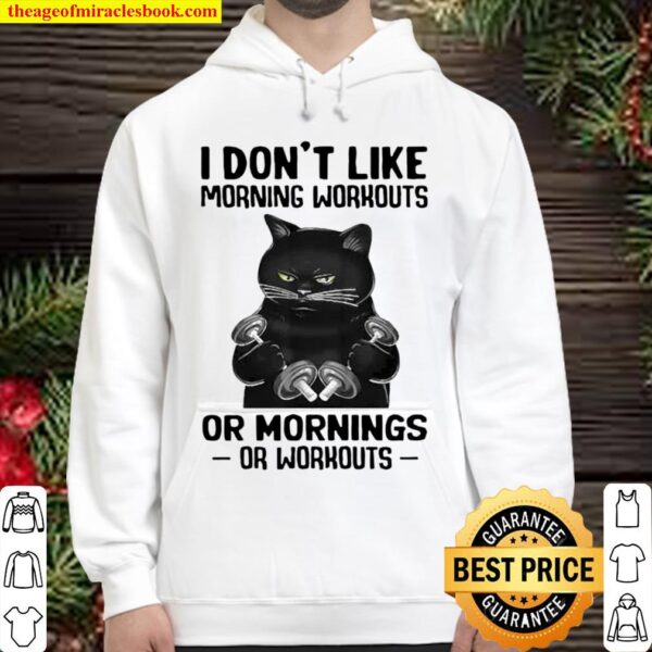 Weight Lifting Black Cat I Don’t Like Morning Workouts Hoodie