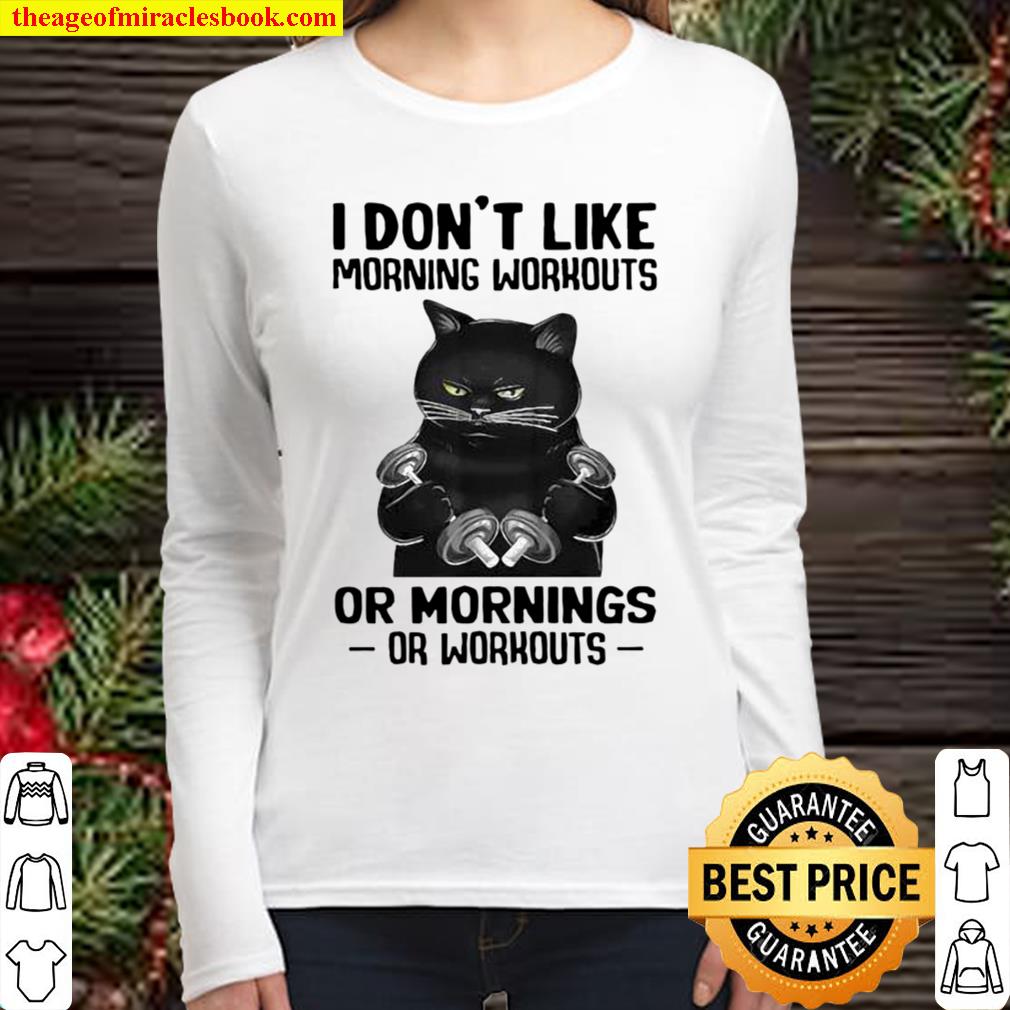 Weight Lifting Black Cat I Don’t Like Morning Workouts Women Long Sleeved