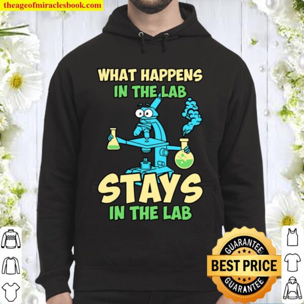 What Happens In The Lab Stays In The Lab Hoodie