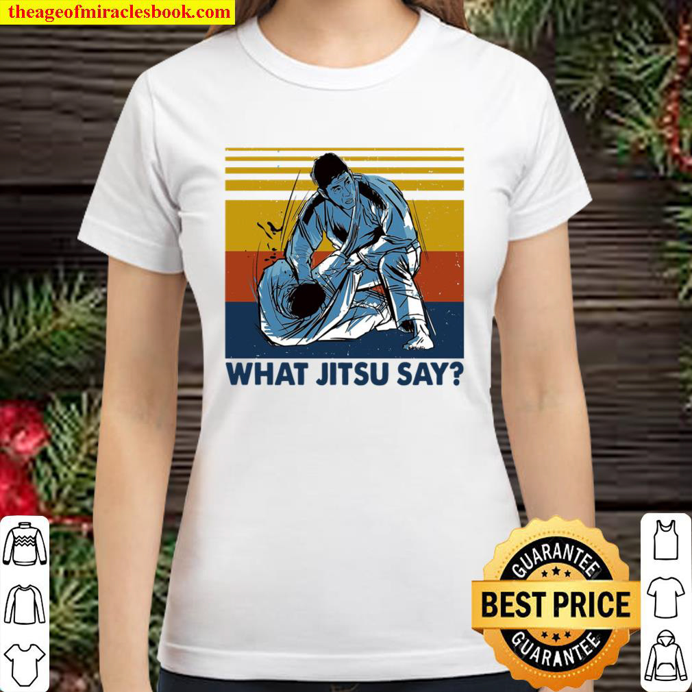 What Jitsu Say Classic Women T Shirt