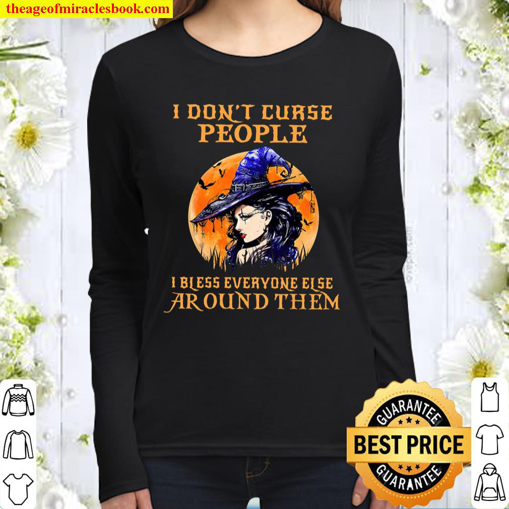 Witch I Dont Curse People I Bless Everyone Else Around Them Women Long Sleeved