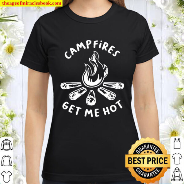 Womens Campfires Get Me Hot V Neck Classic Women T Shirt
