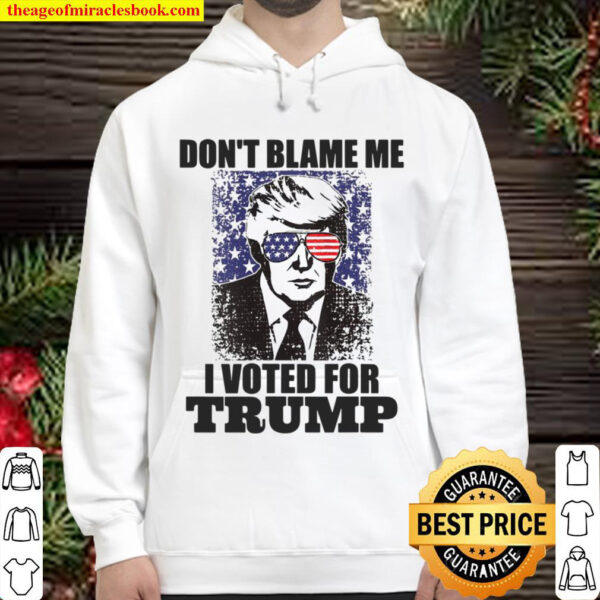 Womens Dont Blame Me I Voted For Trump American Flag Vintage Hoodie