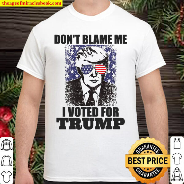 Womens Dont Blame Me I Voted For Trump American Flag Vintage Shirt