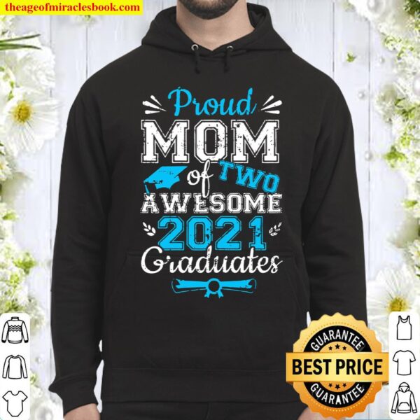 Womens Graduation Proud Mom Of Two Awesome 2021 Graduates Hoodie