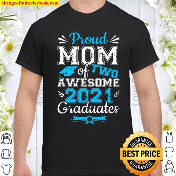 Womens Graduation Proud Mom Of Two Awesome 2021 Graduates Shirt