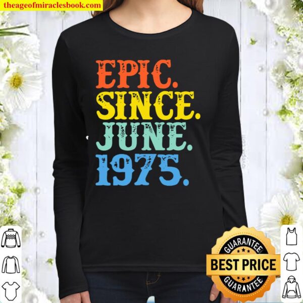 Womens Grunge Epic Since June 1975 Birth Year Born Legendary Gifts V-N Women Long Sleeved