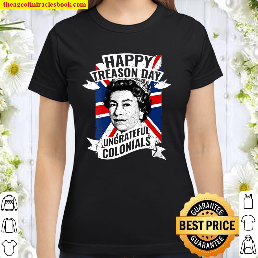 happy treason day ungrateful colonials shirt