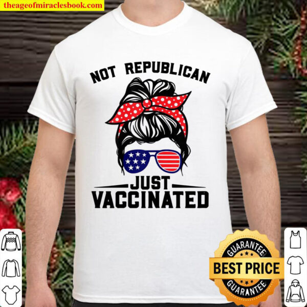 Womens Not A Republican Just Vaccinated Funny Tee For Girls Women Shirt