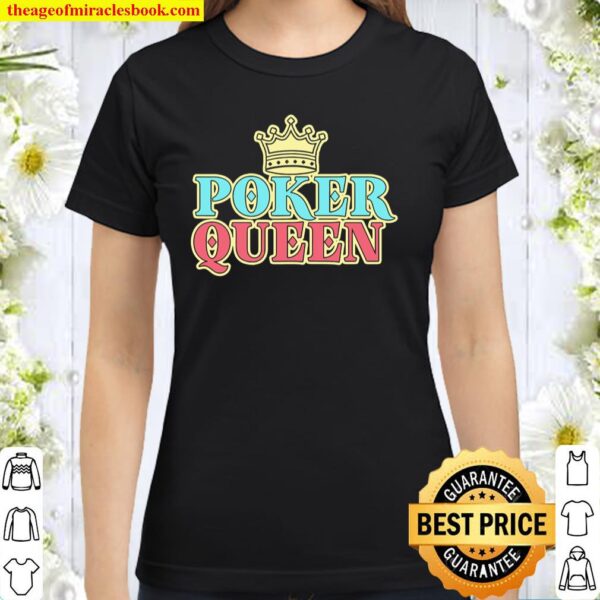 Womens Poker Card Game Gambling Funny Casino Shirt Cool Gift Idea Classic Women T-Shirt
