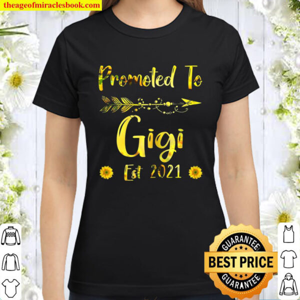 Womens Promoted To Gigi Est. 2021 First Time Mom Sunflower Classic Women T Shirt