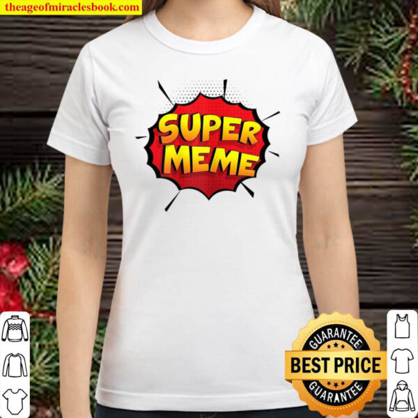 Womens Super Meme Funny Gift For Grandma And Grandpa Classic Women T-Shirt