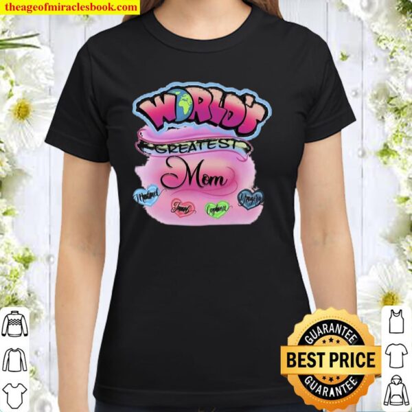 World’s Greatest Mom Classic Women T-Shirt