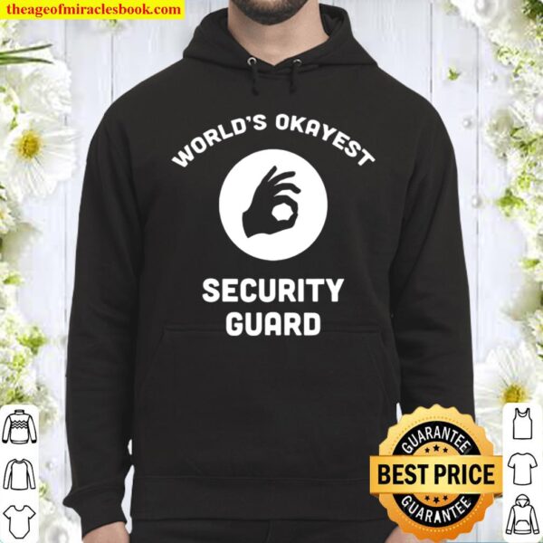 Worlds Okayest Security Guard Hoodie