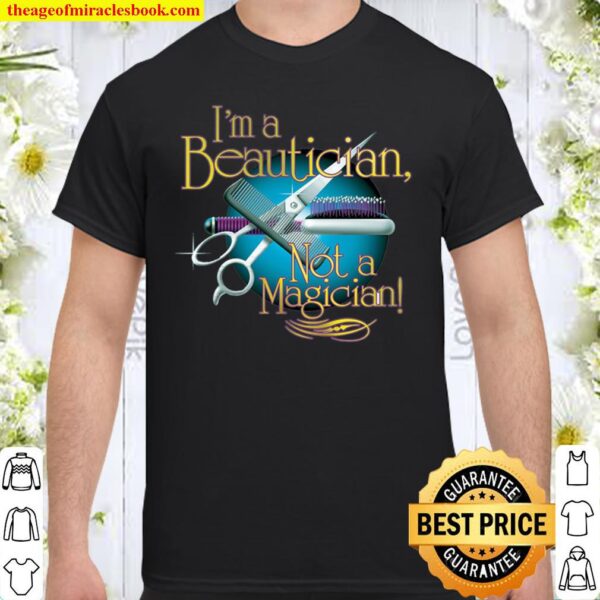 XtraFly Apparel Women_s Beautician Not Magician Hairstylist Hairstyle Shirt