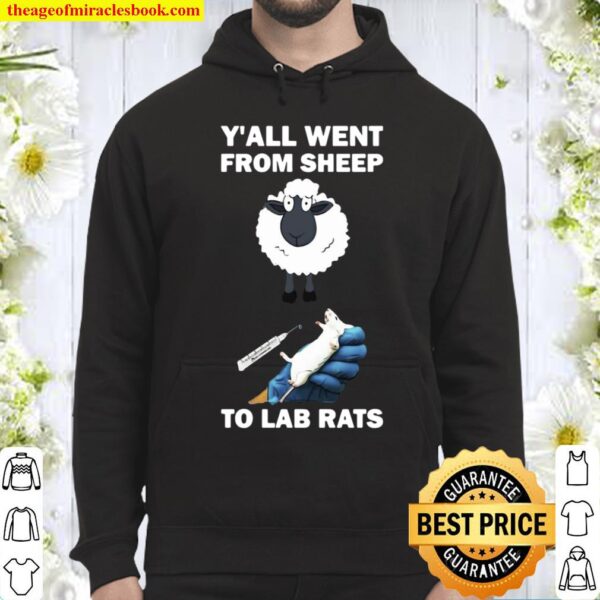 Y’all Went From Sheep To Lab Rats Hoodie