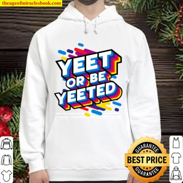 Yeet Or Be Yeeted Kids Trendy Meme Slogan Yeeting Hoodie