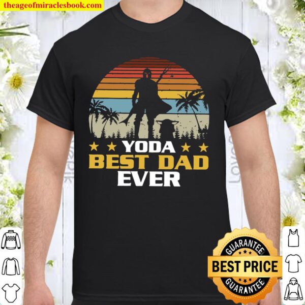 Yoda Best Dad Ever tee Father day Shirt