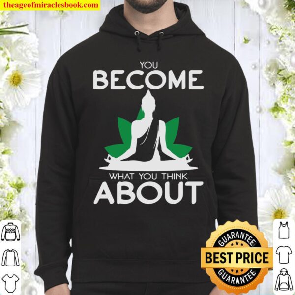 Yoga You Become What You Think About Hoodie