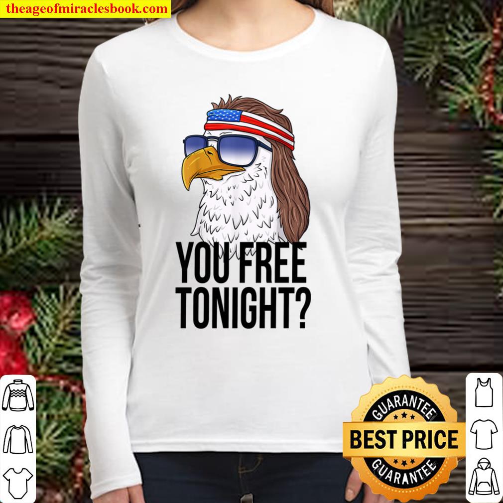 You Free Tonight Racerback Tank Top 4th of July Patriotic Eagle Mullet Women Long Sleeved