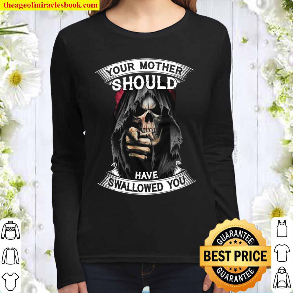 Your Mother Should Have Swallowed You Women Long Sleeved