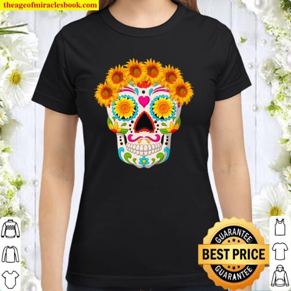Zuckerschädel mit Sonnenblumen Tag der Toten Halloween Classic Women T-Shirt