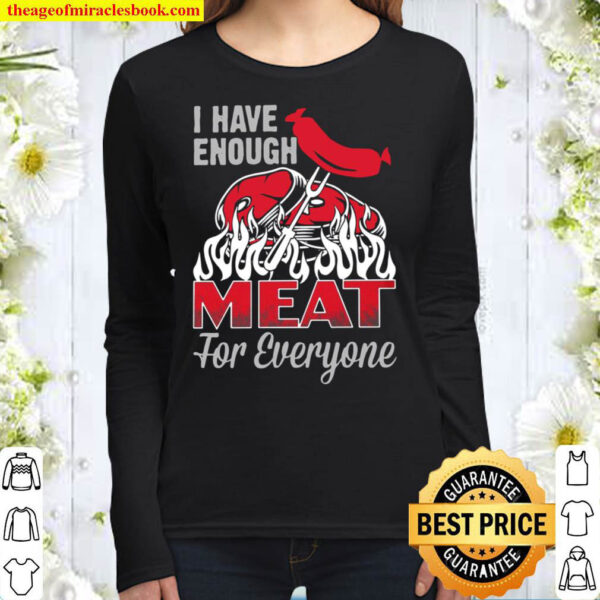 i have enough meat for everyone tshirt apparel fuel dark colored Women Long Sleeved
