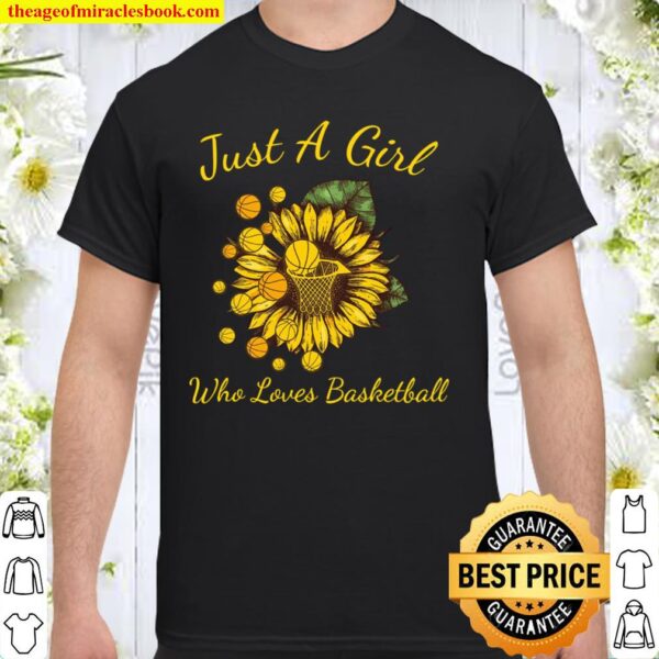 just a girl loves basketball Shirt