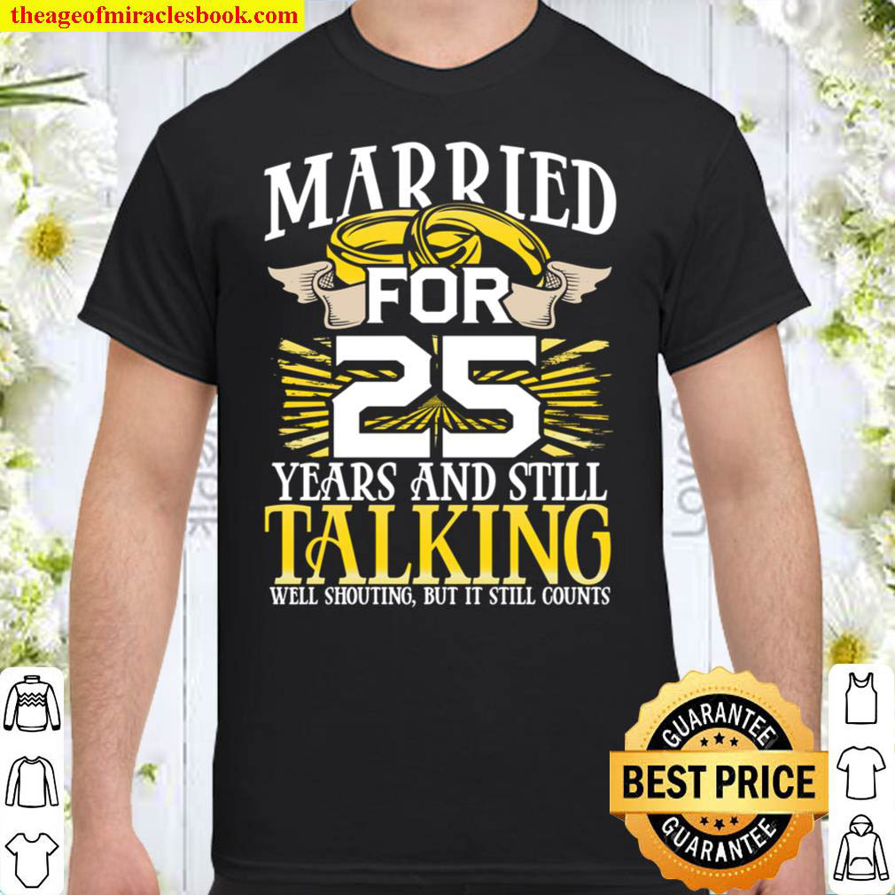 25th Wedding Anniversary Gifts for Wife Still Talking Couple Shirt