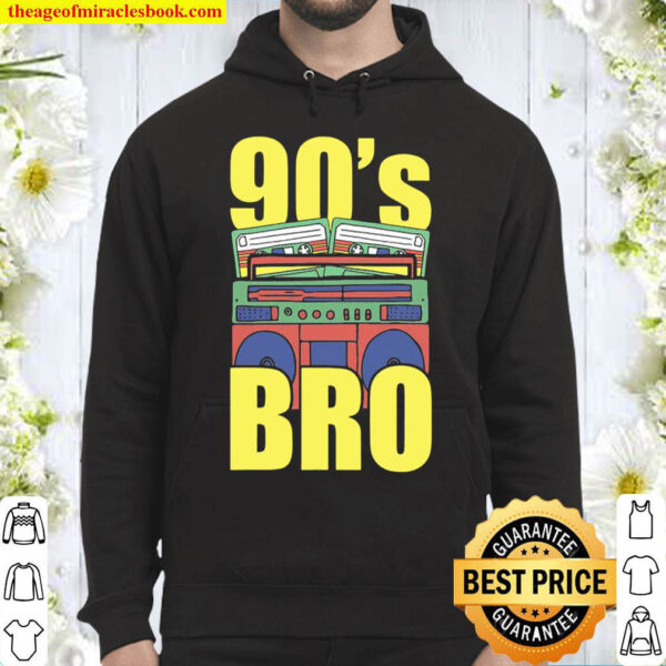 90S Bro Vintage Theme Party Men Gift Nineties Hoodie