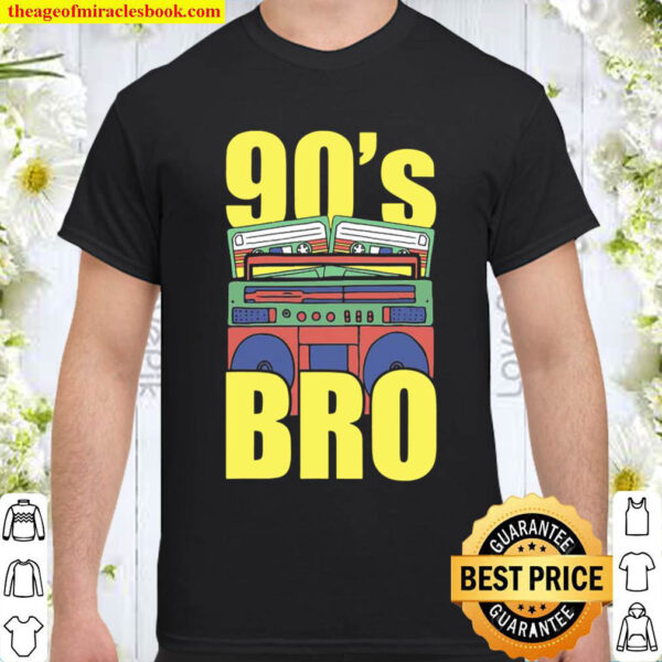 90S Bro Vintage Theme Party Men Gift Nineties Shirt
