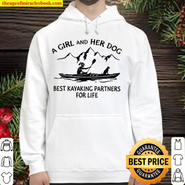 A Girl And Her Dog Best Kayaking Partners For Life Hoodie