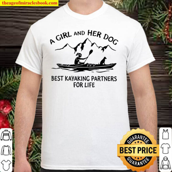 A Girl And Her Dog Best Kayaking Partners For Life Shirt