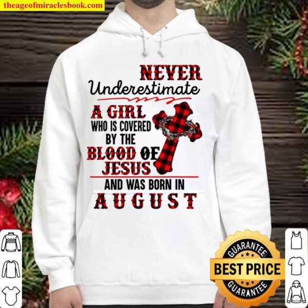 A Girl Covered By The Blood Of Jesus Born In August Birthday Hoodie