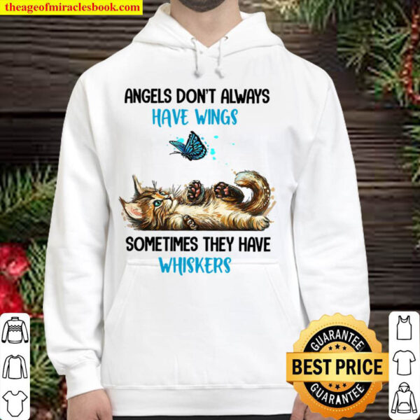 Angels Don t Always Have Wings Sometimes They Have Whiskers Hoodie