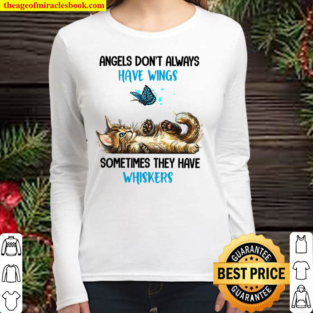 Angels Don t Always Have Wings Sometimes They Have Whiskers Women Long Sleeved