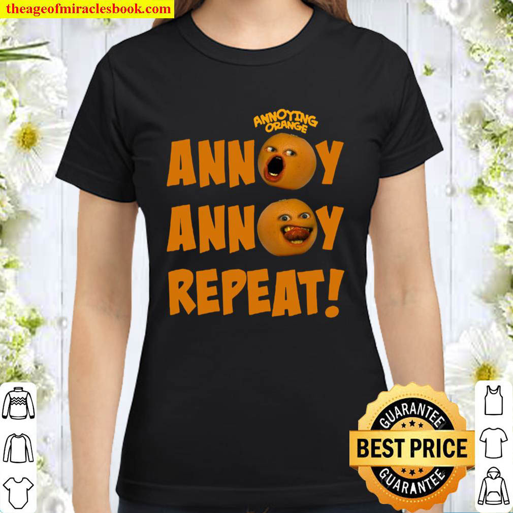 Annoy Annoy Repeat Annoying Orange Classic Women T Shirt