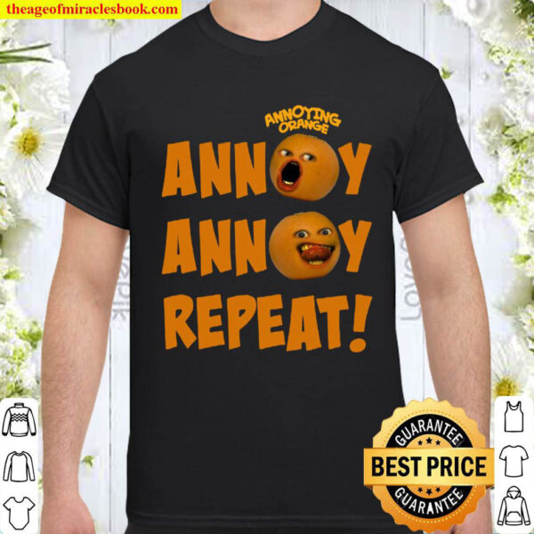 Annoy Annoy Repeat Annoying Orange Shirt