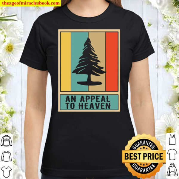 Appeal To Heaven American Revolution Pine Tree Classic Women T Shirt