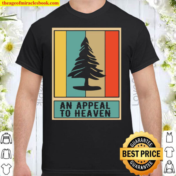 Appeal To Heaven American Revolution Pine Tree Shirt