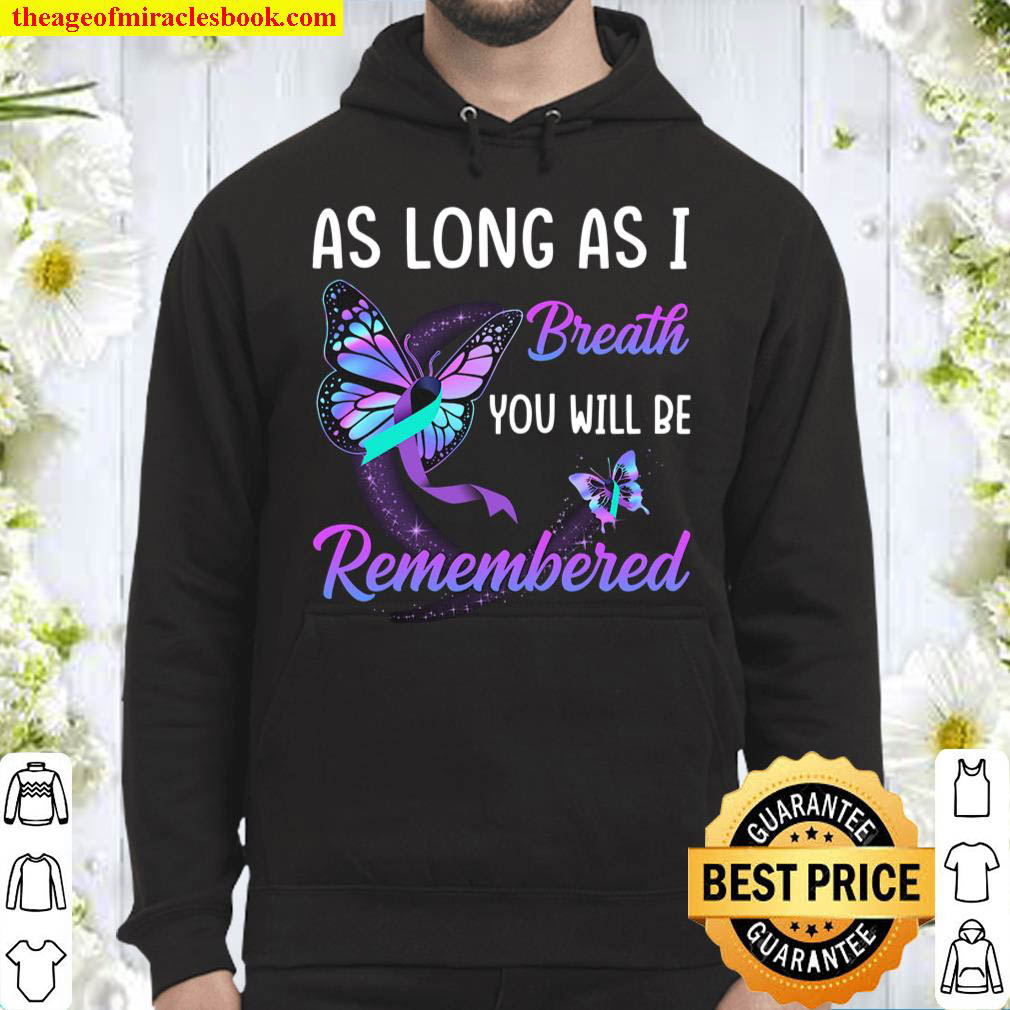 As Long As I Breath You Will Be Remembered Hoodie